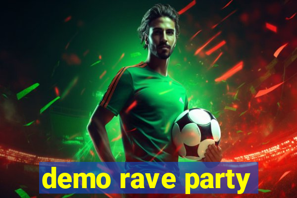 demo rave party