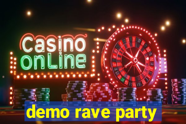 demo rave party