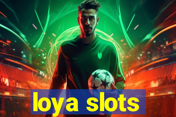 loya slots