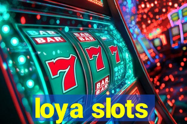 loya slots