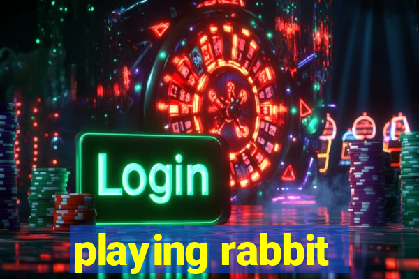 playing rabbit