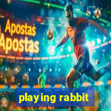 playing rabbit