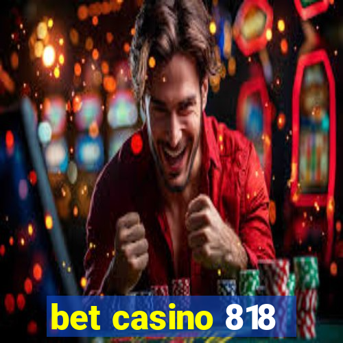 bet casino 818