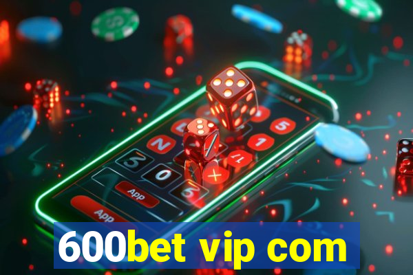 600bet vip com