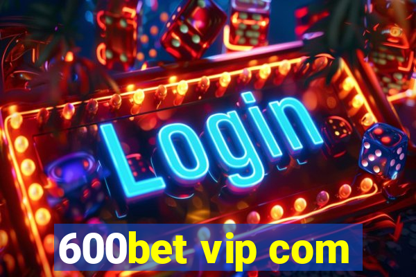 600bet vip com