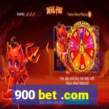 900 bet .com