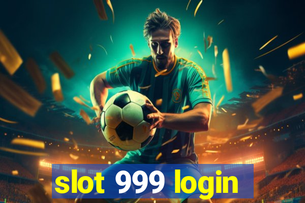 slot 999 login