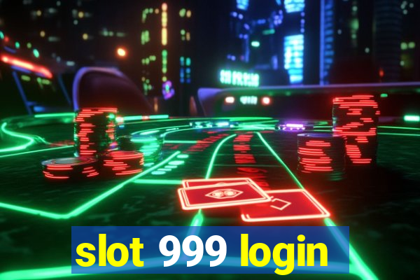 slot 999 login