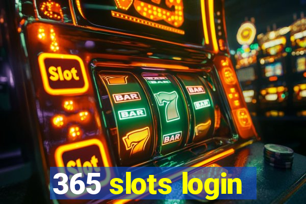 365 slots login