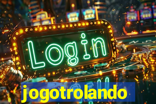 jogotrolando