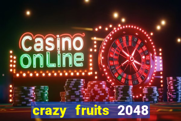 crazy fruits 2048 acesso antecipado