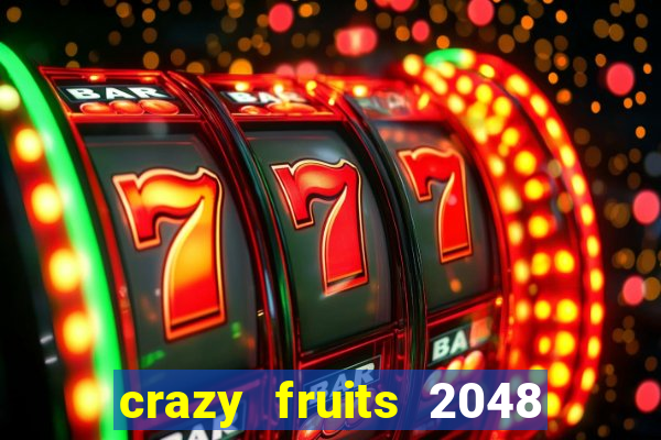 crazy fruits 2048 acesso antecipado