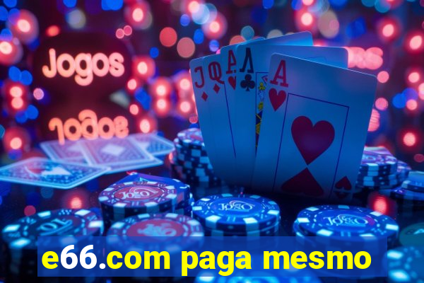 e66.com paga mesmo