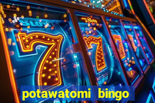 potawatomi bingo casino milwaukee wisconsin