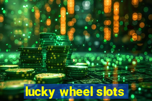 lucky wheel slots