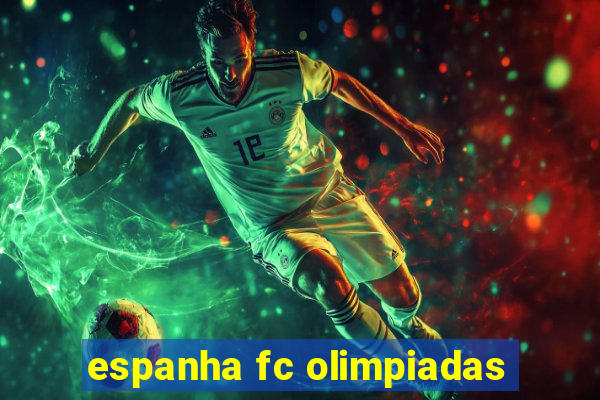 espanha fc olimpiadas