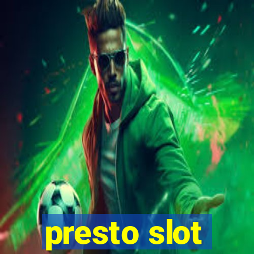 presto slot