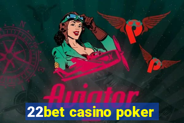 22bet casino poker