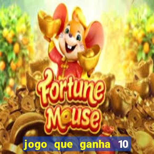 jogo que ganha 10 reais ao se cadastrar