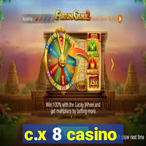 c.x 8 casino