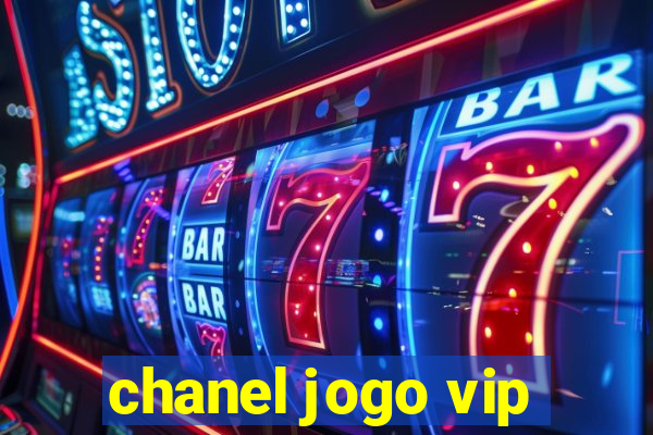 chanel jogo vip