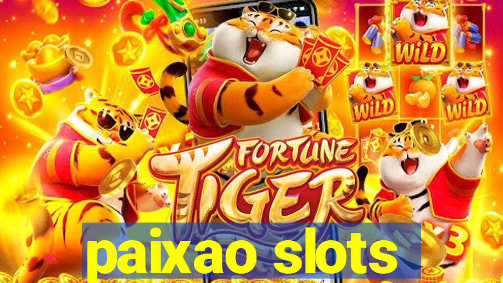 paixao slots