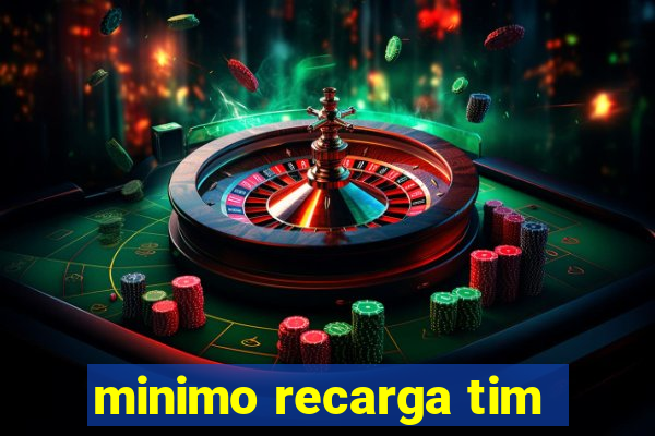 minimo recarga tim