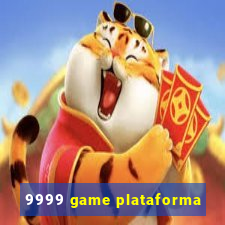 9999 game plataforma