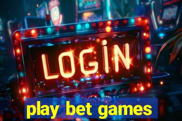 play bet games