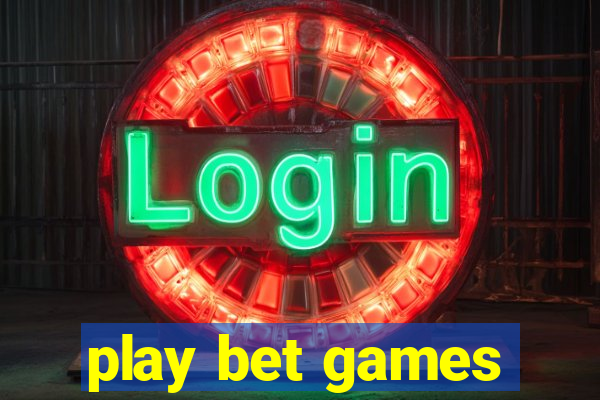 play bet games