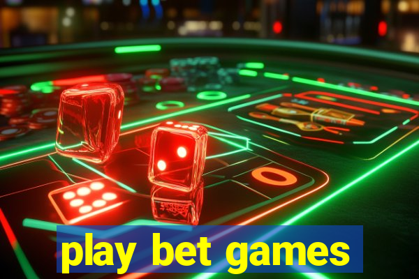 play bet games