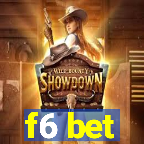 f6 bet