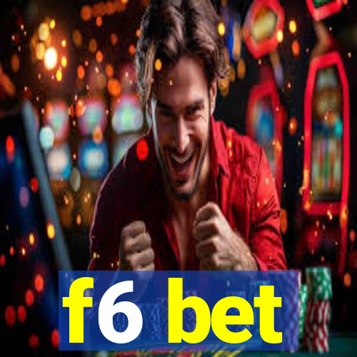 f6 bet