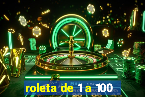 roleta de 1 a 100