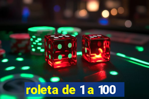 roleta de 1 a 100