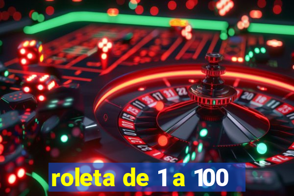 roleta de 1 a 100