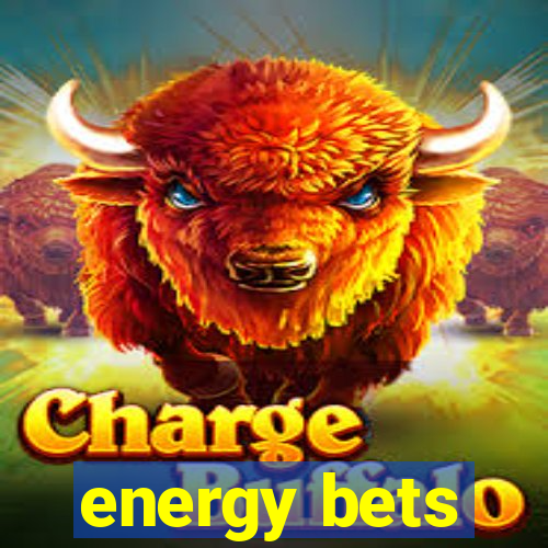 energy bets