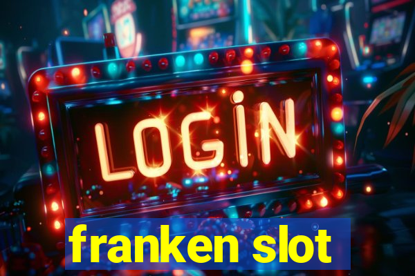 franken slot