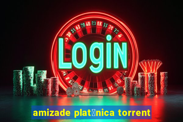 amizade plat贸nica torrent