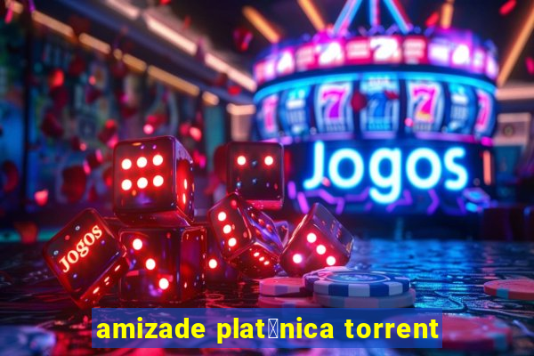 amizade plat贸nica torrent