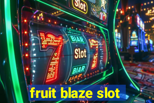 fruit blaze slot