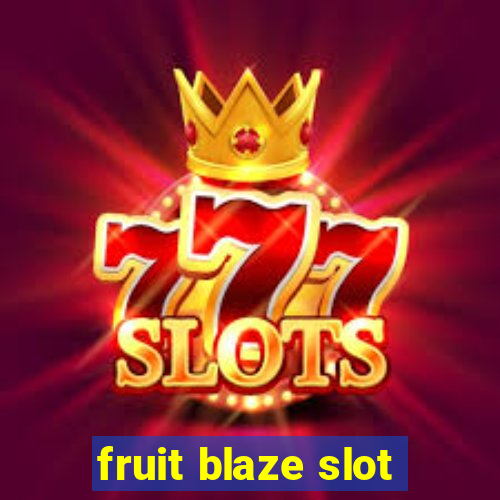 fruit blaze slot