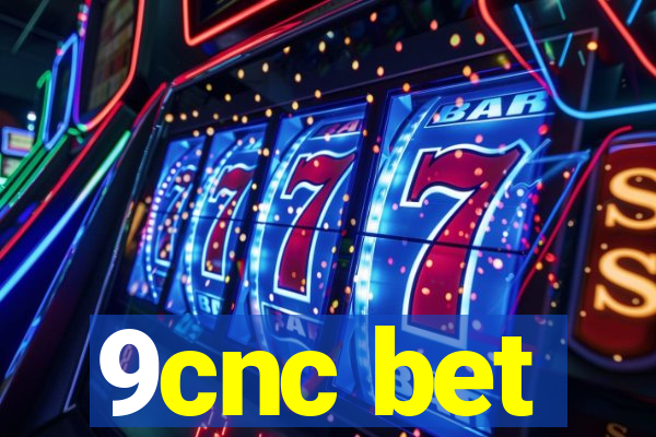 9cnc bet