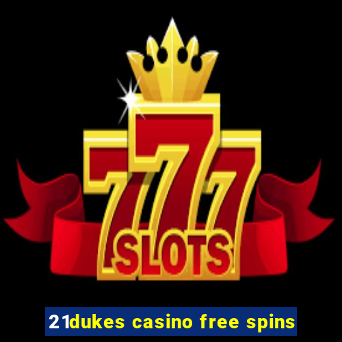 21dukes casino free spins