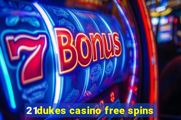 21dukes casino free spins