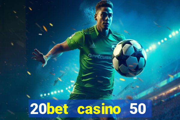 20bet casino 50 free spins