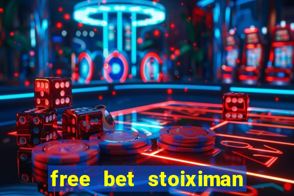 free bet stoiximan τι ειναι