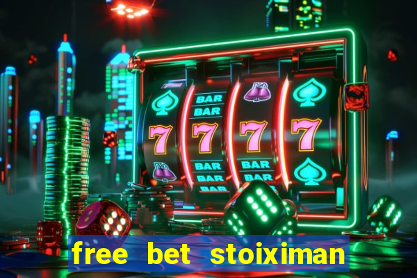 free bet stoiximan τι ειναι