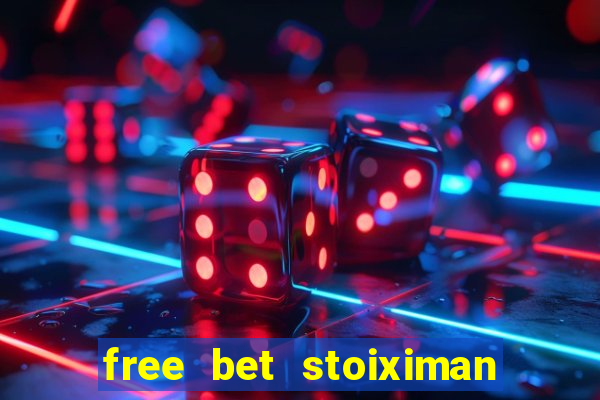 free bet stoiximan τι ειναι