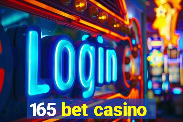 165 bet casino